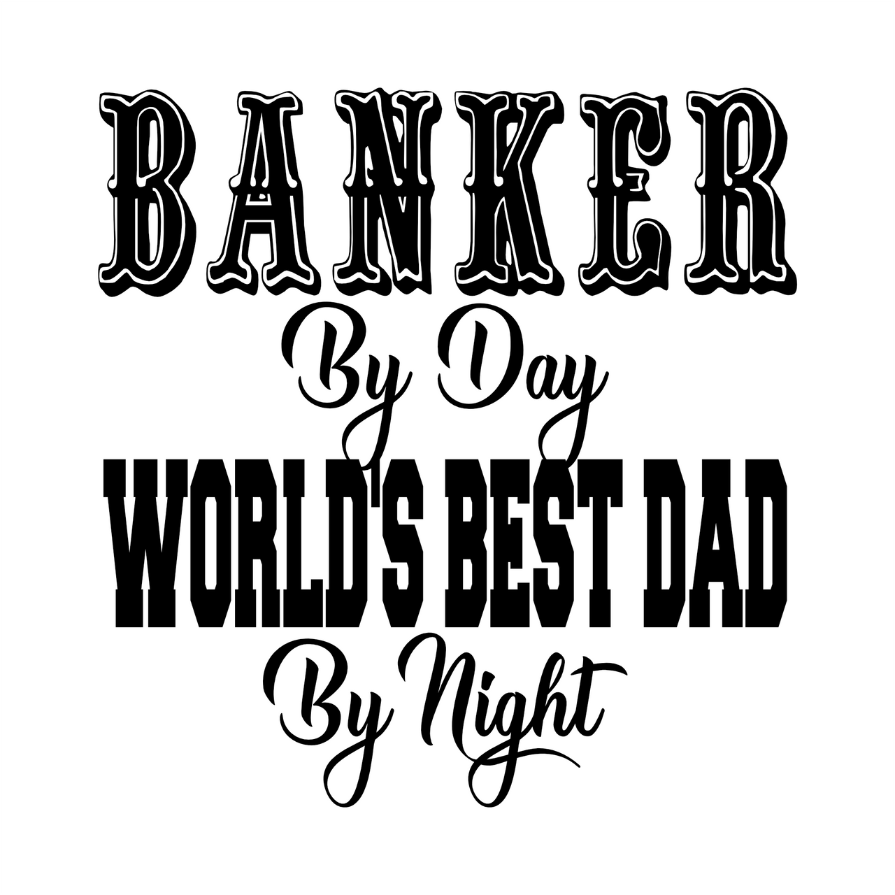 "Banker Best Dad" Unisex T-Shirt - Lewis.Empires, LLC